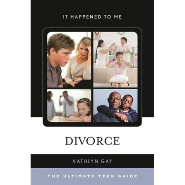 Divorce: The Ultimate Teen Guide
