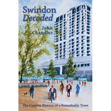 Swindon Decoded: the curious history of a remarkable town