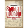 Shake It Up Baby!: Notes from a British pop music reporter 1961-1972