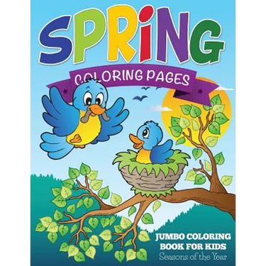 Spring Coloring Pages (Jumbo Coloring Book for Kids - Seasons of the Year)