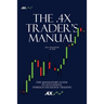 The .4x Trader's Manual: The Mandatory Guide to Successful Foreign Exchange Trading