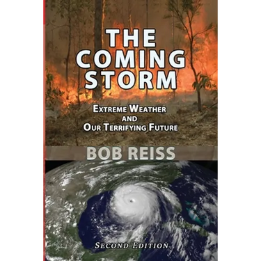 The Coming Storm: Extreme Weather and Our Terrifying Future