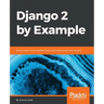 Django 2 by Example: Build powerful and reliable Python web applications from scratch