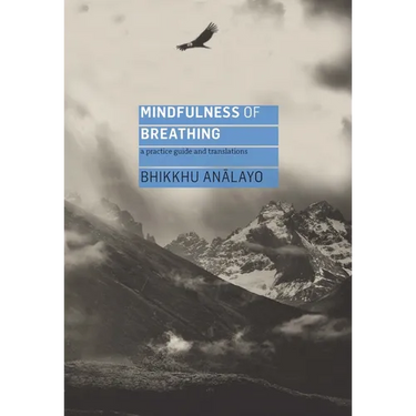 Mindfulness of Breathing: A Practice Guide and Translations