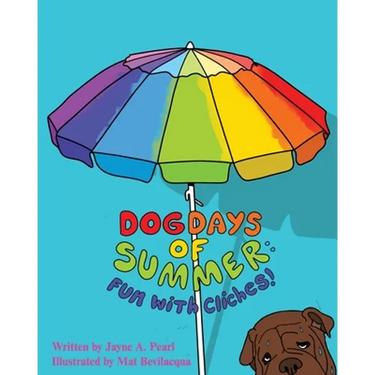 Dog Days of Summer: Fun with Cliches!