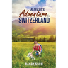 A Texan's Adventure in Switzerland