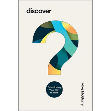 Discover: Questioning Your Way to Faith