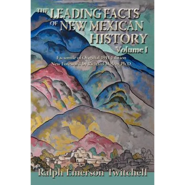 The Leading Facts of New Mexican History, Vol. I (Softcover)