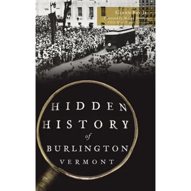 Hidden History of Burlington, Vermont