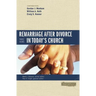 Remarriage After Divorce in Today's Church: 3 Views