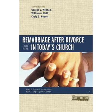 Remarriage After Divorce in Today's Church: 3 Views