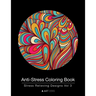 Anti-Stress Coloring Book: Stress Relieving Designs Vol 3