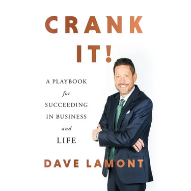 Crank It!: A Playbook for Succeeding in Business and Life
