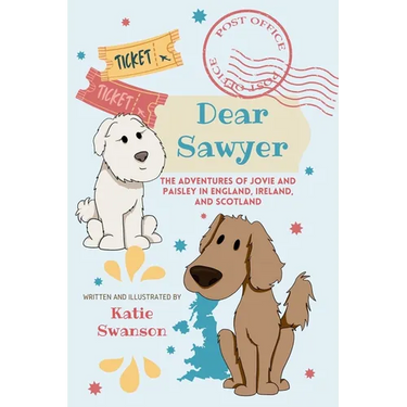 Dear Sawer: The Adventures of Jovie and Paisley in England, Ireland, and Scotland