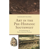 Art in the Pre-Hispanic Southwest: An Archaeology of Native American Cultures
