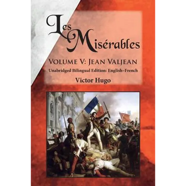 Les Misérables, Volume V: Jean Valjean: Unabridged Bilingual Edition: English-French