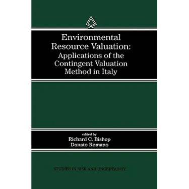 Environmental Resource Valuation: Applications of the Contingent Valuation Method in Italy