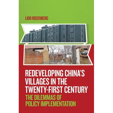 Redeveloping China's Villages in the Twenty-First Century: The Dilemmas of Policy Implementation