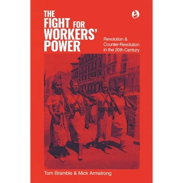 The fight for workers' power: Revolution and counter-revolution in the 20th century