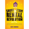 Short Term Rental Revolution: Maximise Your Property Income Using the Five-Star Serviced Accommodation Formula