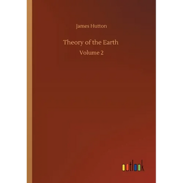 Theory of the Earth: Volume 2