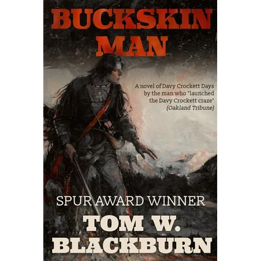 Buckskin Man: A Novel of Davy Cockett Days by the man who "launched the Crockett craze." -Oakland Tribune