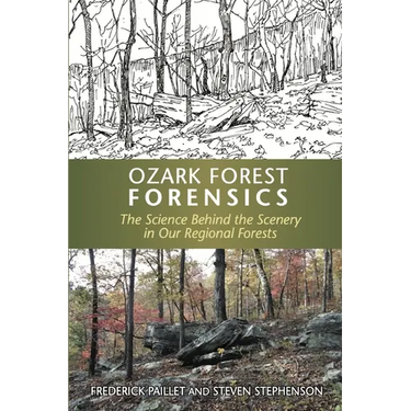 Ozark Forest Forensics: The Science Behind the Scenery in Our Regional Forests