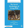 The Social Psychology of Living Well