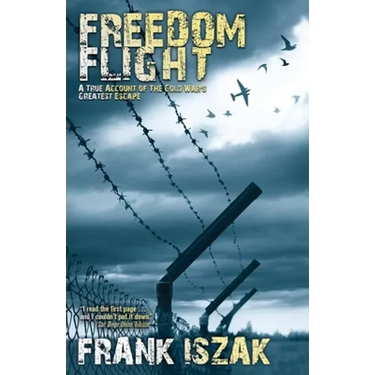 Freedom Flight: A True Account of the Cold War's Greatest Escape