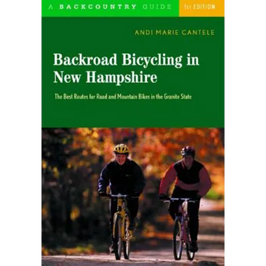 Backroad Bicycling in New Hampshire: 32 Scenic Rides Along Country Lanes in the Granite State