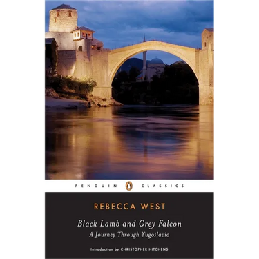 Black Lamb and Grey Falcon: A Journey Through Yugoslavia