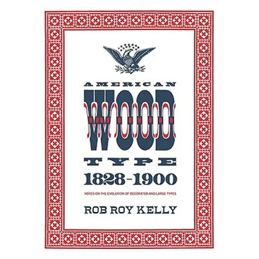 American Wood Type: 1828-1900