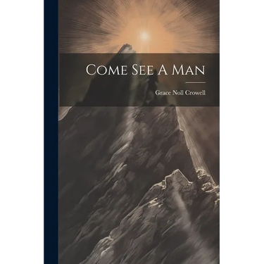 Come See A Man