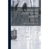 The Bureau of Biological Survey; Its History, Activities and Organization