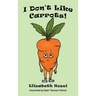 I Don't Like Carrots!