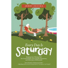 Every Day Is Saturday: Sleeping Late, Playing with the Grandchildren, Surviving the Quarantine, and Other Joys of Retirement