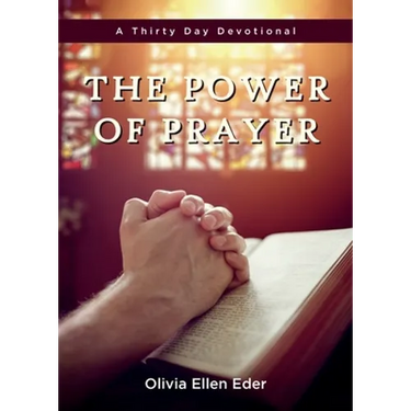 The Power of Prayer: A Thirty Day Devotional