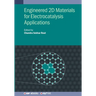 Engineered 2D Materials for Electrocatalysis Applications