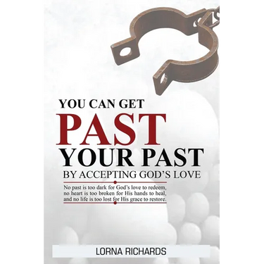 You Can Get Past Your Past By Accepting God's Love.