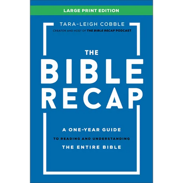 The Bible Recap: A One-Year Guide to Reading and Understanding the Entire Bible