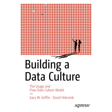 Building a Data Culture: The Usage and Flow Data Culture Model
