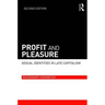 Profit and Pleasure: Sexual Identities in Late Capitalism