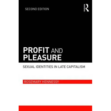 Profit and Pleasure: Sexual Identities in Late Capitalism
