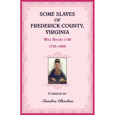 Some Slaves of Frederick County, Virginia
