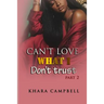 Can't Love What I Don't Trust 2