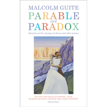 Parable and Paradox: Sonnets on the Sayings of Jesus and Other Poems
