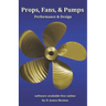 Props, Fans, and Pumps: Design & Performance
