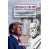 Donald J. Trump: Through A Socratic Lens