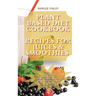 Plant Based Diet Cookbook - Recipes for Juices&smoothies: More than 50 delicious, healthy and easy recipes for your Juices and Smoothies that will hel