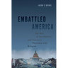 Embattled America: The Rise of Anti-Politics and America's Obsession with Religion